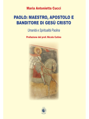 Paolo: maestro, apostolo e ...