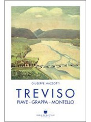 Treviso, Piave, Grappa, Mon...