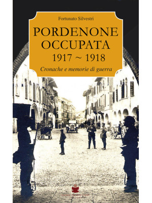 Pordenone occupata 1917-1918