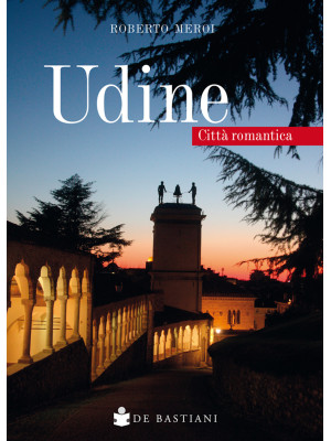 Udine. Città romantica