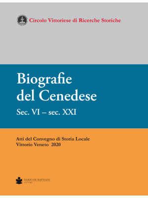 Biografie del Cenedese. Sec...