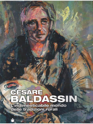 Cesare Baldassin. L'indimen...