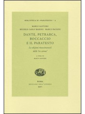 Dante, Petrarca, Boccaccio e il paratesto. Le edizioni rinascimentali delle «tre corone»