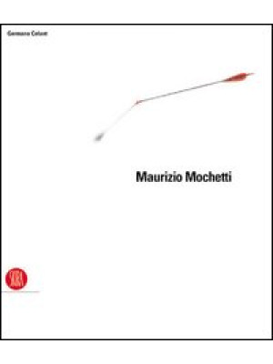 Maurizio Mochetti. Ediz. il...