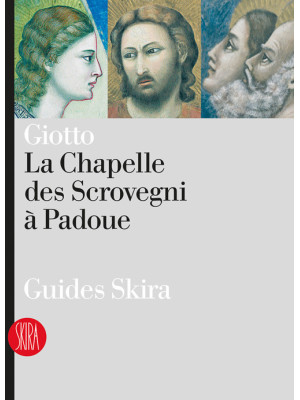 Giotto. La Chapelle des Scr...