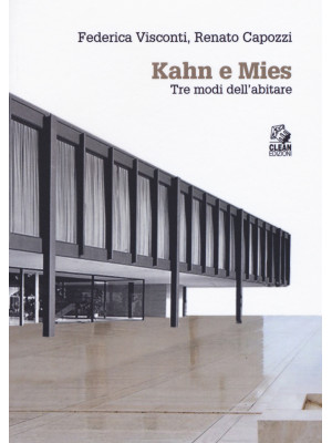 Kahn e Mies. Tre modi dell'...