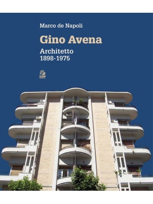 Gino Avena. Architetto 1898...