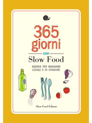 365 giorni con Slow Food. A...