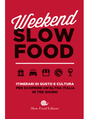 Weekend Slow Food. Itinerar...