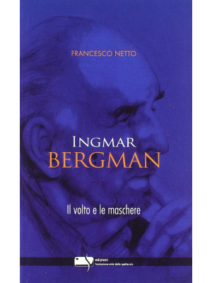 Ingmar Bergman. Il volto e ...