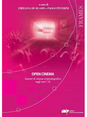 Open cinema. Scenari di vis...