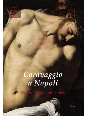Caravaggio a Napoli. Nuovi ...