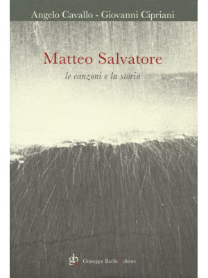 Matteo Salvatore. Le canzon...