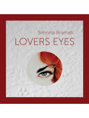 Simona Bramati. Lovers eyes...