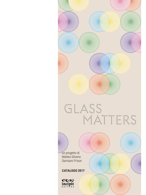 Glass Matters. Catalogo 2017