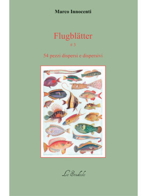Flugblätter. Vol. 3: 59 pez...