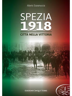 Spezia 1918. Città nella vi...