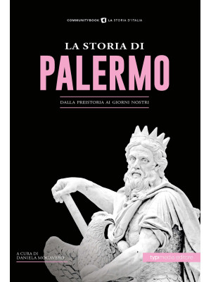 La storia di Palermo. Dalla...
