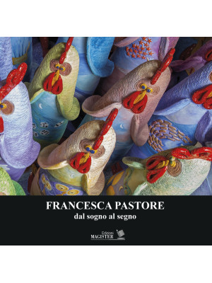 Francesca Pastore. Dal sogn...