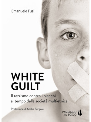 White guilt. Il razzismo co...