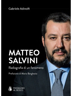 Matteo Salvini. Radiografia...