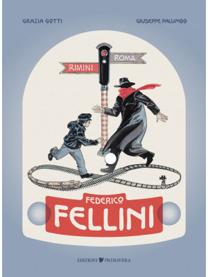 Federico Fellini. Rimini-Ro...