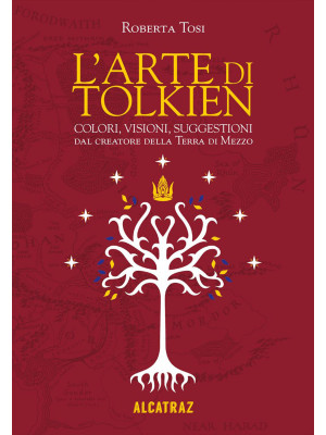 L'arte di Tolkien. Colori, ...