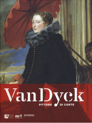 Van Dyck pittore di corte. ...