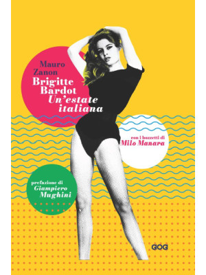 Brigitte Bardot. Un'estate italiana