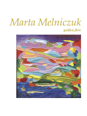 Marta Melniczuk. Golden flo...