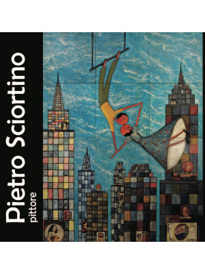Pietro Sciortino pittore. E...
