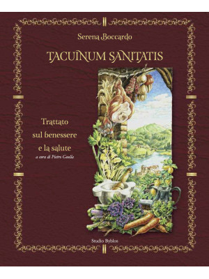 Tacuinum sanitatis. Trattat...