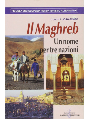 Il Maghreb. Un nome per tre...