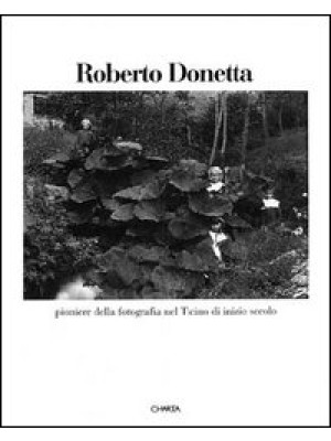 Roberto Donetta. Pioniere d...