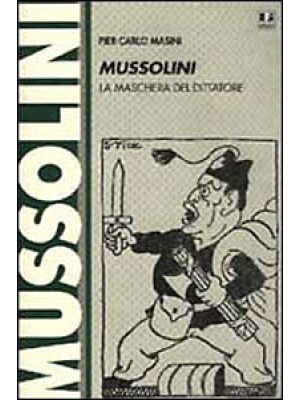 Mussolini. La maschera del ...
