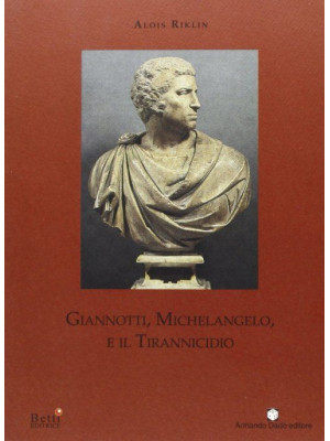Giannotti, Michelangelo e i...