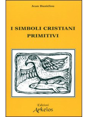 I simboli cristiani primitivi