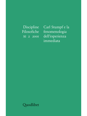 Discipline filosofiche (2001). Vol. 2: Carl Stumpf e la fenomenologia dell'esperienza immediata