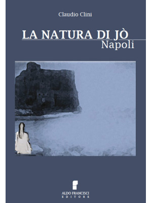 La natura di Jò. Napoli