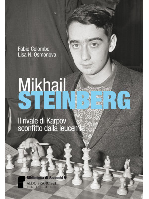 Mikhail Steinberg. Il rival...