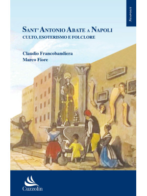 Sant'Antonio Abate a Napoli. Culto, esoterismo e folclore