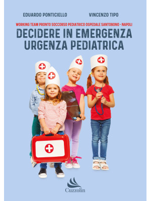Decidere in emergenza urgenza pediatrica