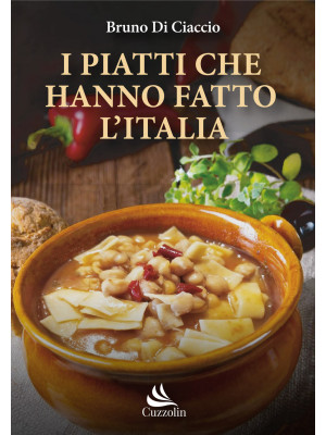I piatti che hanno fatto l'Italia