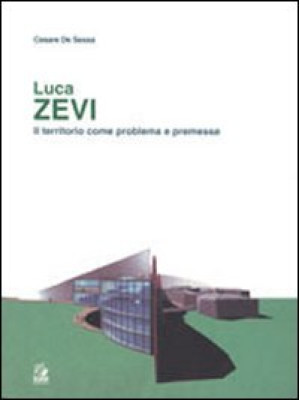 Luca Zevi. Il territorio co...
