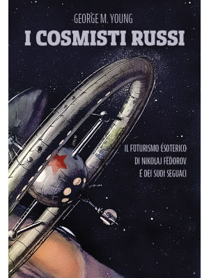 I cosmisti russi. Il futuri...