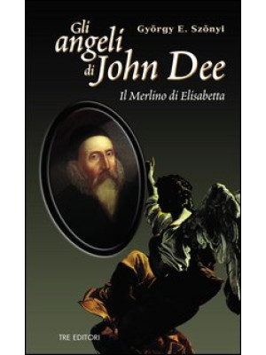 Gli angeli di John Dee. Il ...