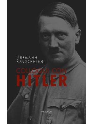 Colloqui con Hitler. Le con...