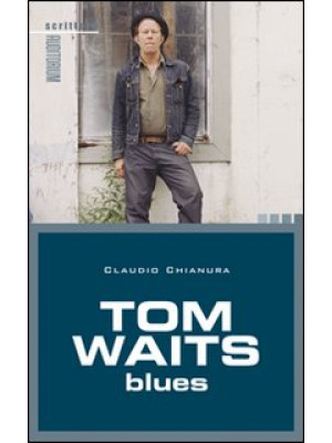 Tom Waits. Blues
