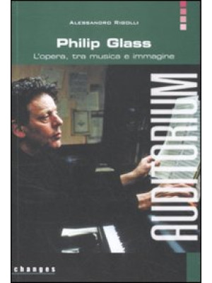 Philip Glass. L'opera, tra ...