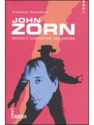 John Zorn. Musicista, compo...